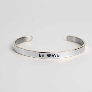 Be Brave Non-Tarnish Stainless Steel Adjustable Cuff Bracelet